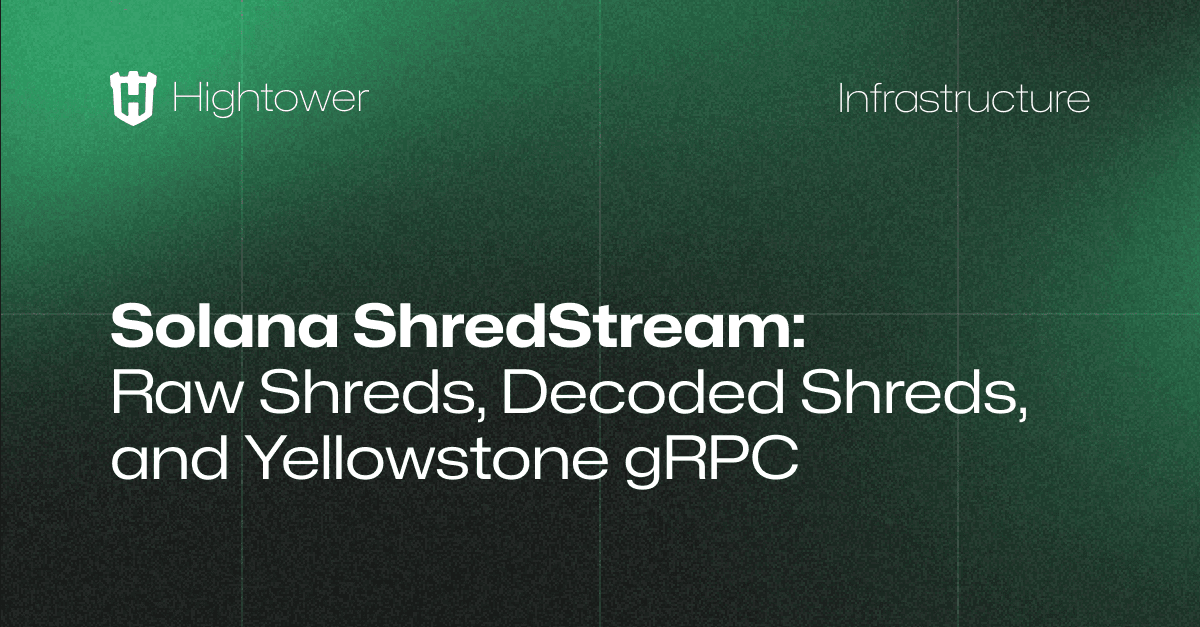 Solana ShredStream: Raw Shreds, Decoded Shreds, and Yellowstone gRPC